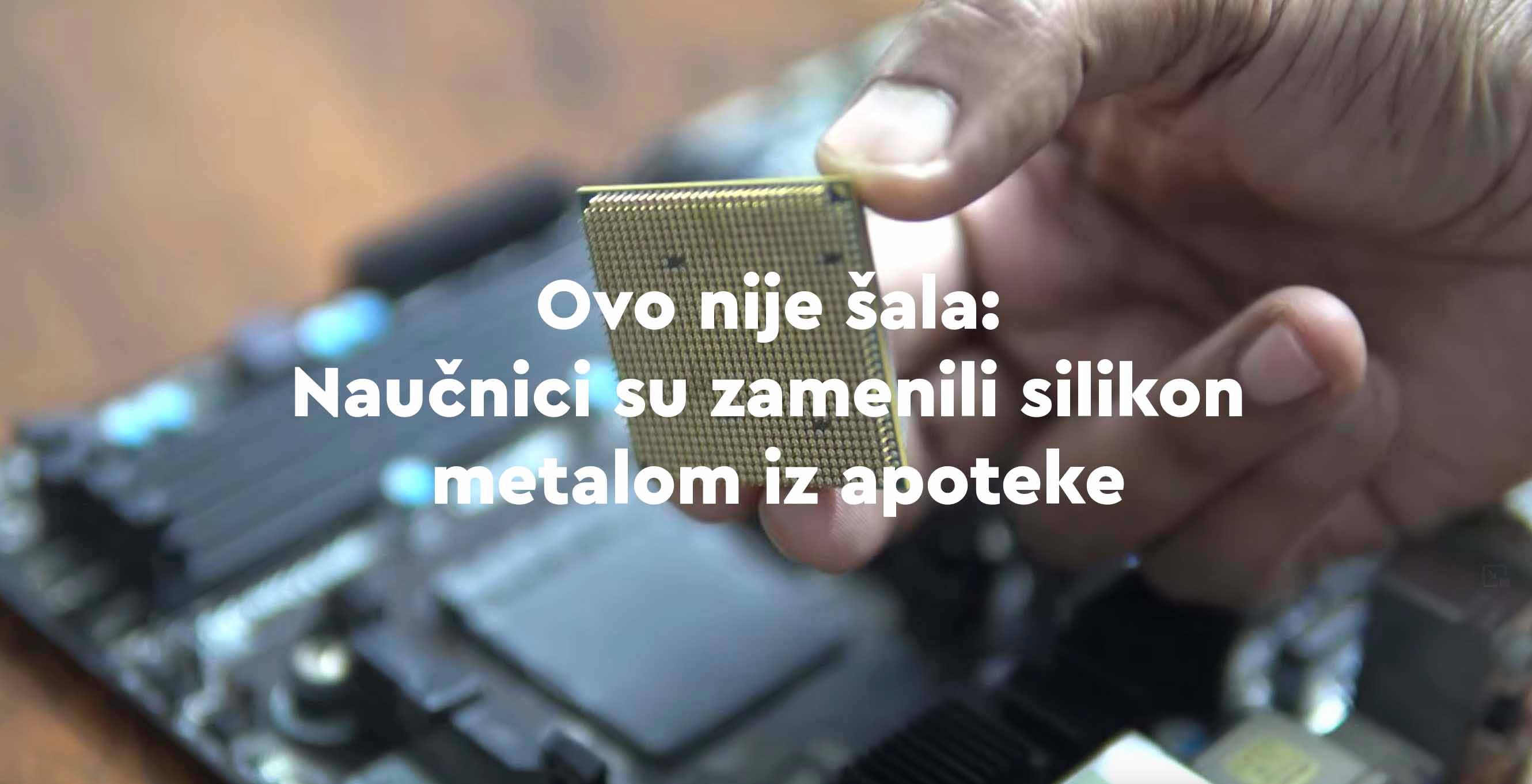 Ovo nije šala: naučnici su zamenili silicijum metalom iz prve pomoći